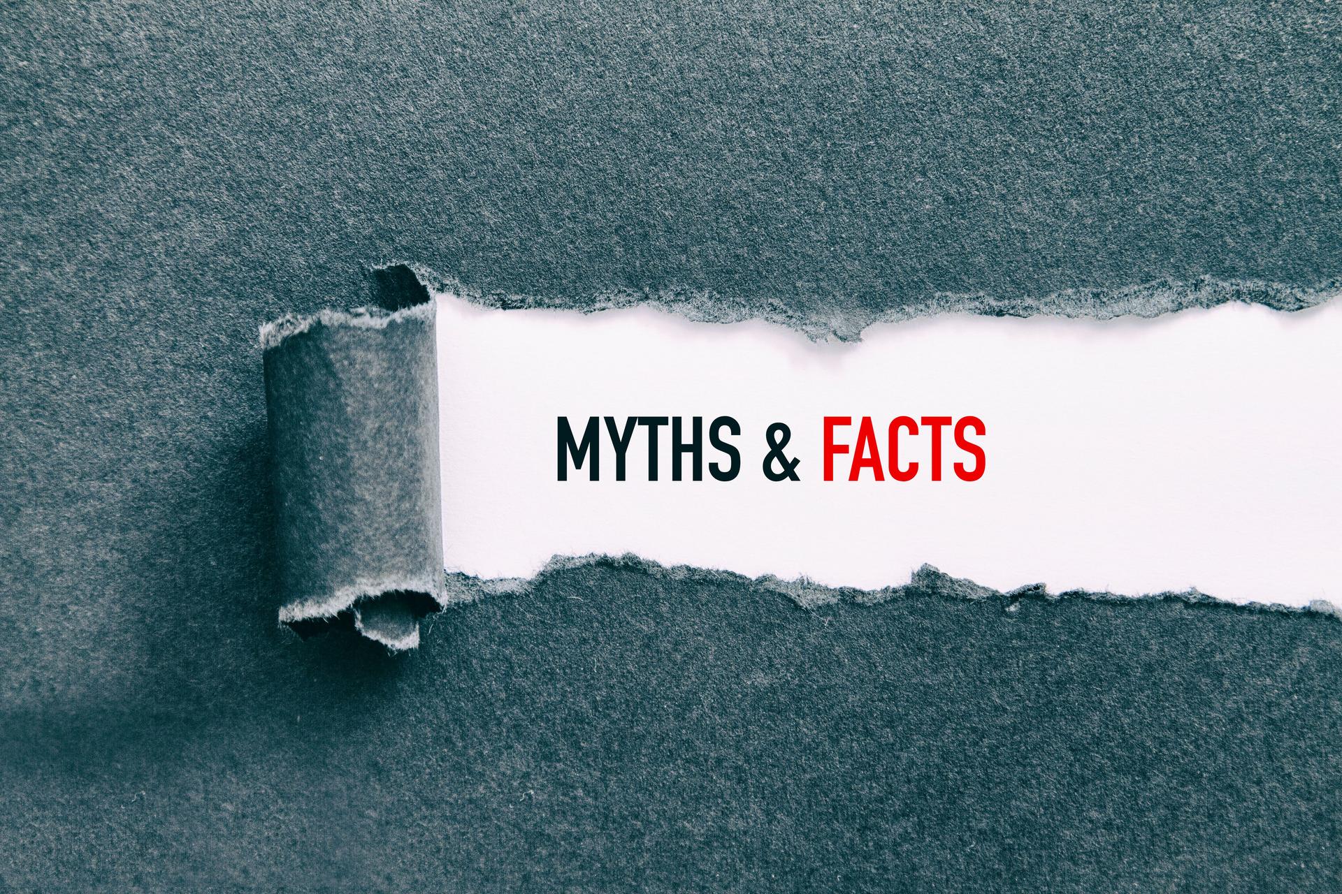 MYTHS AND FACTS